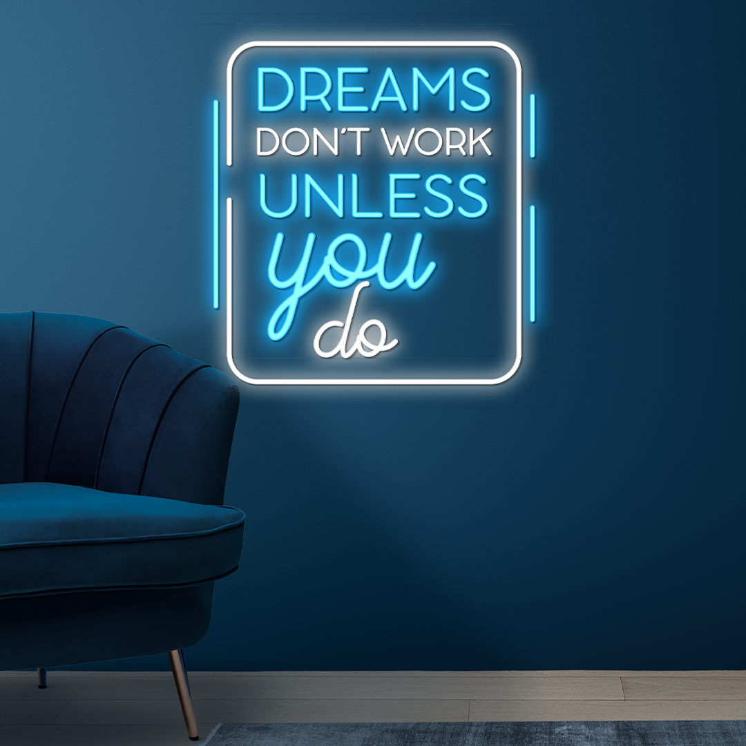 Dreams Don't Work Neon Sign